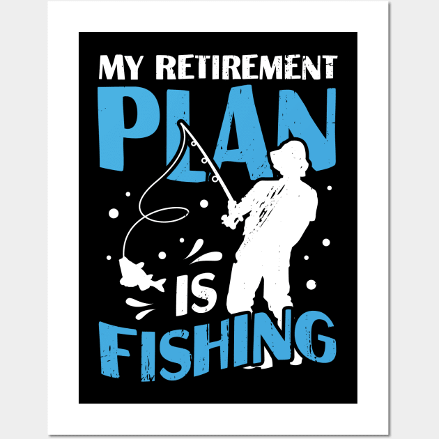 My Retirement Plan Is Fishing Pensioner Gift Wall Art by Dolde08